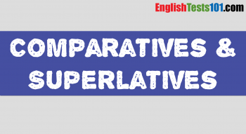 Comparatives - Superlatives