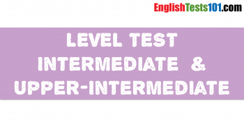 Intermediate & Upper-Intermediate Level Test 20