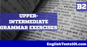 Upper-Intermediate Grammar Exercises