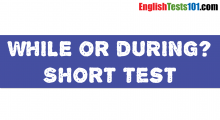 While or During (Short Test)