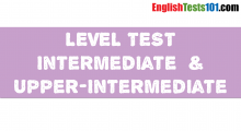 Intermediate & Upper-Intermediate Level Test 17