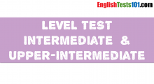 Intermediate & Upper-Intermediate Level Test 04