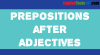 Prepositions after Adjectives