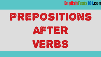 Prepositions after Verbs