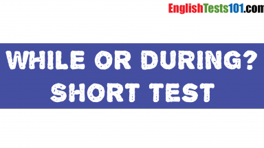 While or During (Short Test)