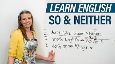 Embedded thumbnail for How to use SO &amp;amp; NEITHER in English